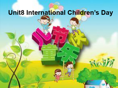 最新六年级英语下册Unit8《InternationalChildren’sday》 6(新版)湘少版优选教学课件