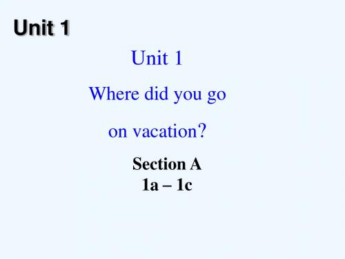 八年级英语上册 Unit 1 what did you do on vacation(第一课时)课件 (新版)人教新目标版