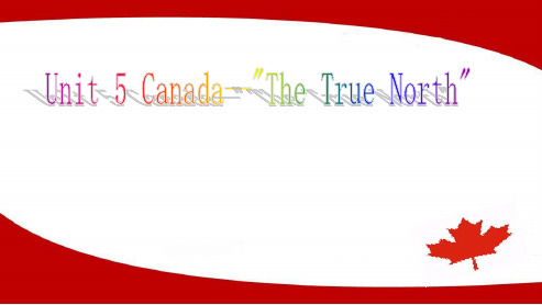 高中英语必修三Canada--_the_true_northppt课件