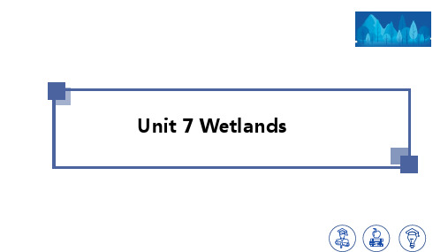 人民大2023农林国际学术交流英语 PPTUnit 7  Wetlands