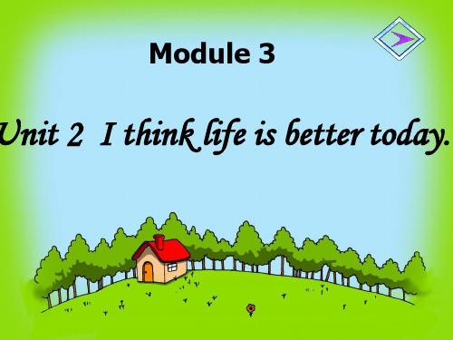 外研版九年级英语下册Module3Unit2Ithinklifeisbettertoday课件