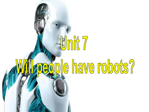 Unit 7 Will people have robots 单元教学课件