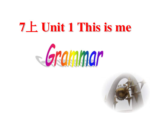 初中英语七年级上册Unit 1 Grammar Simple present tense of the verb to be