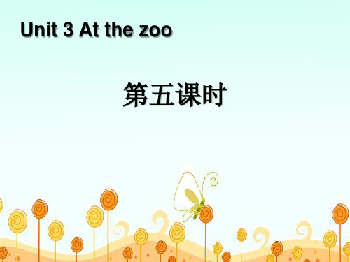 《Atthezoo》第五课时PPT课件