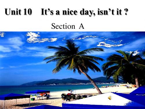 八年级下册Unit 10 It’s a nice day, isn’t it课件 (2)