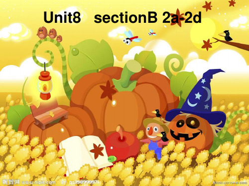 人教版英语八年级上册 Unit8 SectionB 2a-2d 课件