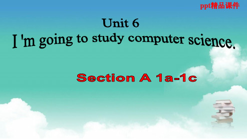 八年级英语上册Unit6_I’m_going_to_study_computer_science课件.ppt