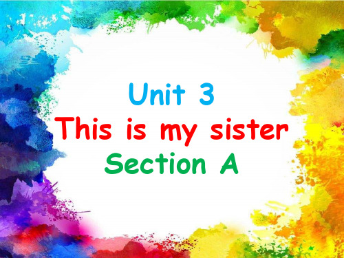 人教七上英语 Unit 3 This is my sister Section A 教学课件