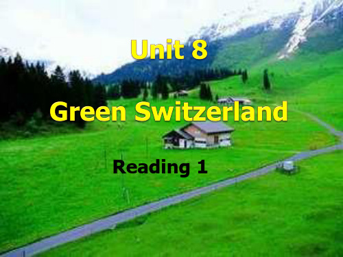 江苏省永丰初级中学八年级英语下册Unit8AgreenworldGreenSwitzerland课件(新版)牛津版