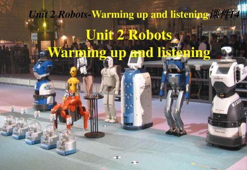 Unit2Robots-Warmingupandlistening课件14(人教版选修7)