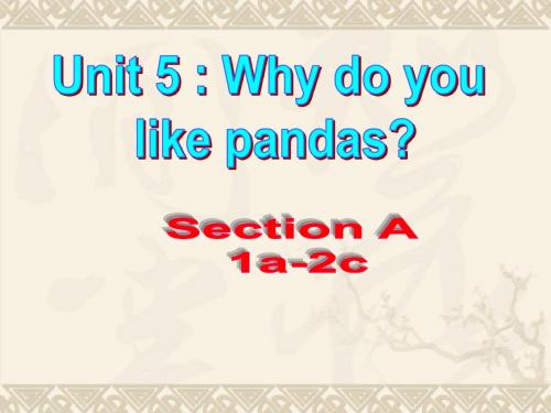 unit5-Why-do-you-like-pandas-Section-A-1a-2c