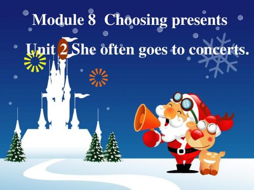 外研版七年级上册Module 8  Choosing presents  Unit 2 She often goes to concerts.