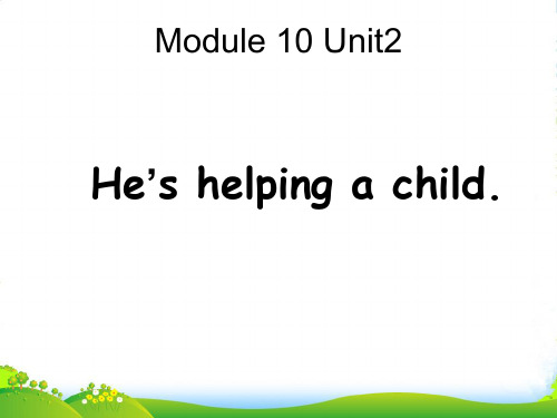 外研版二年级英语下册Module10Unit2He'shelpingachild课件