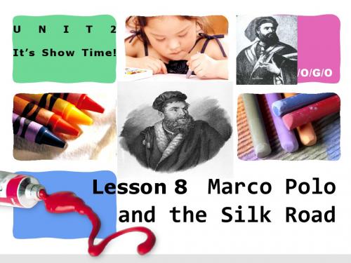 冀教七年级英语下册Unit 2 It's Show Time Lesson 8 Marco Polo and the Silk Road 课件1