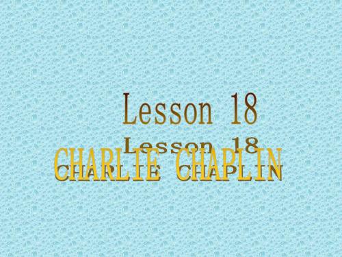 lesson 18 Charlie Chaplin PPT课件.ppt