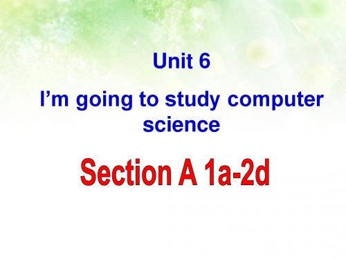 八年级上册unit_6_I'm_going_to_study_computer_science.全单元课件