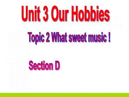 仁爱版八年级英语上册课件-Unit3__Topic2__SectionD