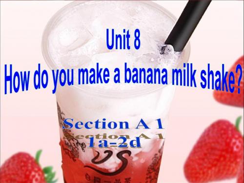 Unit_8_How_do_you_make_a_banana_milk_shake_Section_A_1