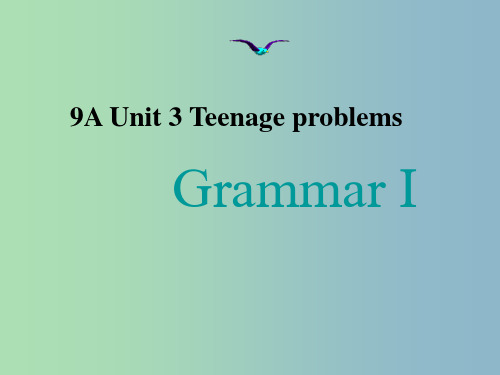 九年级英语上册《Unit 3 Teenage problems GRAMMAR A》课件 (新版)牛