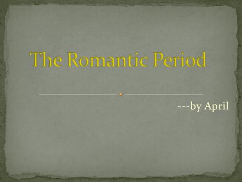 The Romantic Period 英国浪漫主义文学时期