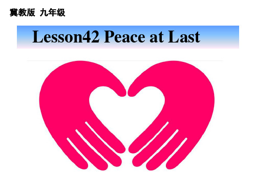 冀教版九年级英语全册Unit 7 Lesson 42：Peace at Last课件