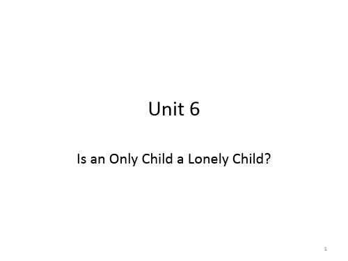 上外版综合英语1Unit6isanonlychildalonelychild演示精品PPT课件