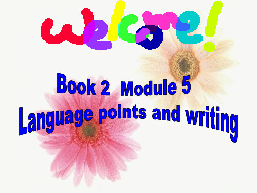 外研版高中英语必修二 Module 5 Language points and writing  公开课教学课件