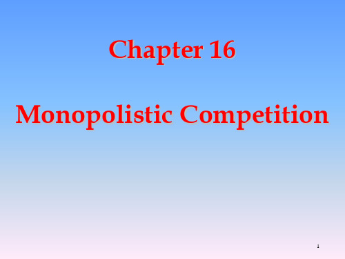 Ch 16 - Monopolistic Competition