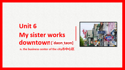 剑桥国际英语入门级unit6 my sister works downtown