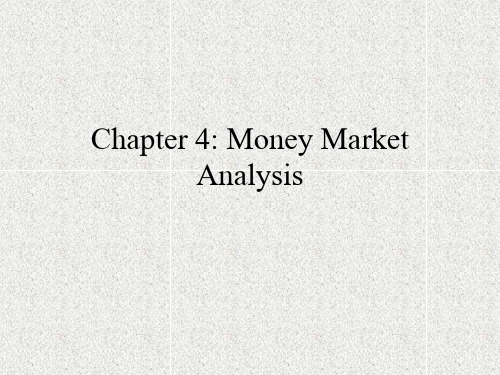 MBA教材课件英文版 宏观经济学 Macro4 Money Market Analysis