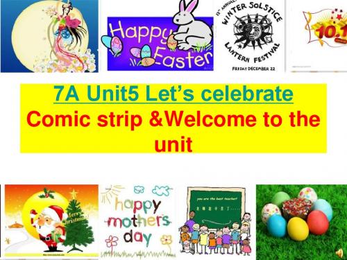 牛津译林版7A Unit5 Let’s celebrate Welcome to the unit课件(共35张PPT)
