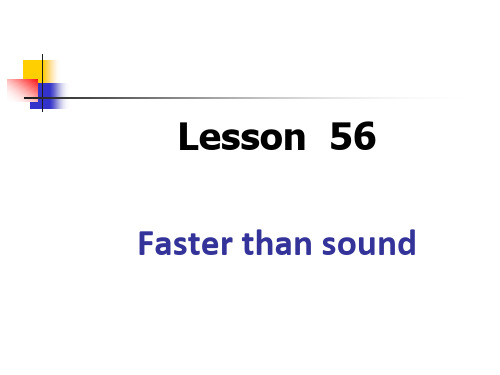 Lesson+56+Faster+than+sound(课件)新概念英语第二册 (1)