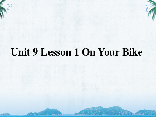 北师大版高中英语必修三Unit 9 Lesson 1 On Your Bike 教学课件(2)