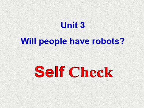 七年级下册unit 3《will people have robots》(sectionb selfcheck)课件