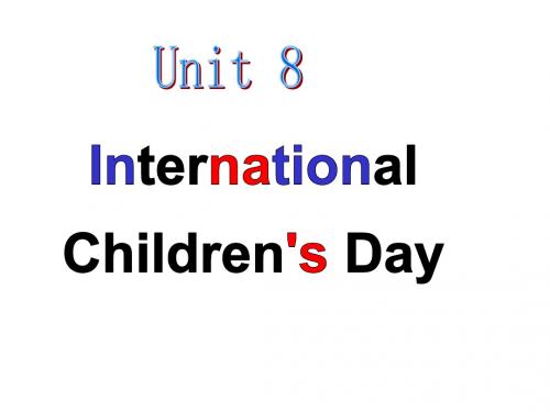 小学英语,湘少版六下,Unit 8 International Childrens Day,精品课件