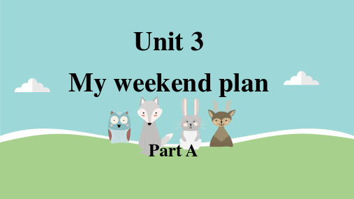 Unit3 My weekend plan Part A (课件)人教PEP版英语六年级上册