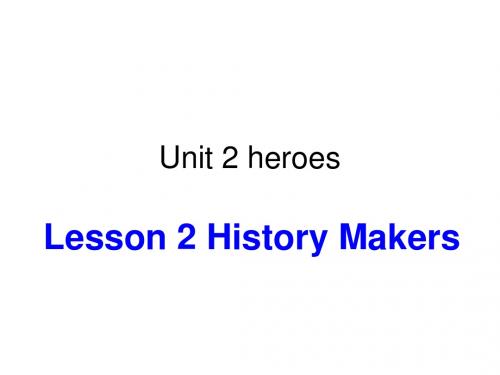 2018--2019学年北师大版必修一Unit 2 heroes Lesson 2 History Makers课件(31张)