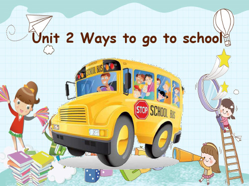 新人教PEP六上Unit 2 Ways to go to school课件(公开课)