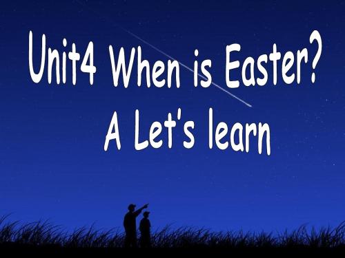 Unit_4_When_is_Easter_A_let's_learn_课件