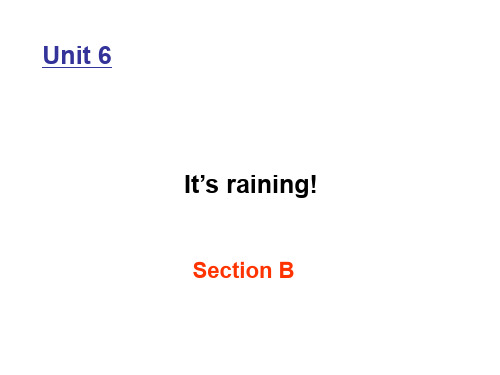 (全优课件)人教新目标英语七年级下册unit 7《it’s raining》section b课件