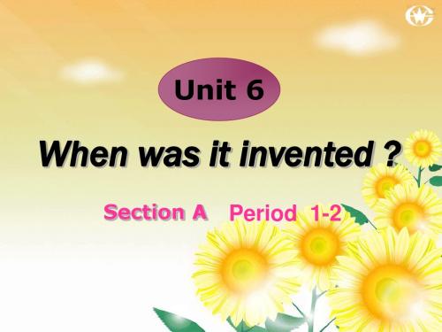 2014九年级英语unit6whenwas it inventedSectionA