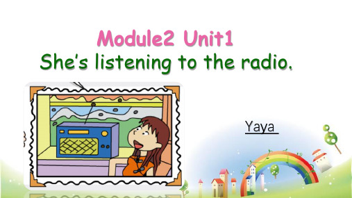 Module2Unit1She'slisteningtotheradio.(课件)(一起)英语二年级