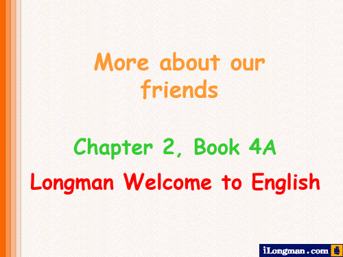 香港朗文小学英语4A-Chapter2-More about our friends