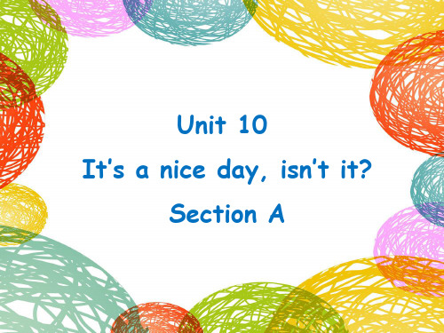 人教八下英语 Unit 10 It's a nice day, isn't it Section A 教学课件