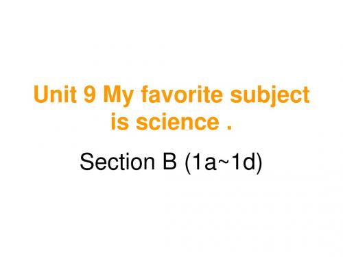 人教版英语七上课件unit9 My favorite subject is scienceSectionB(1a-1d)(共9张PPT)