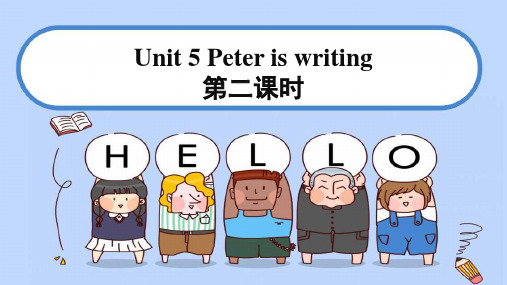 湘少版小学四年级英语下册U5 Unit 5 Peter is writing 第二课时 课件