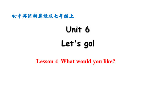 Unit 6 Let's go ! Lesson 4 冀教版英语七年级上