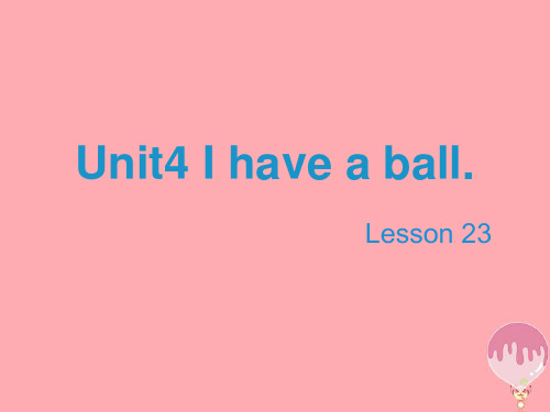 三年级英语上册 Unit 4 I have a ball(Lesson 23)教学课件 人教精通版