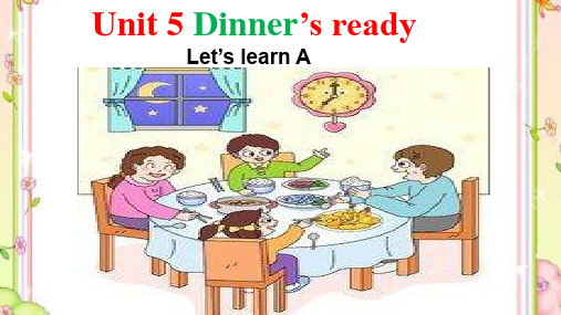 Unit5Dinner’sreadyPartALet'slearn(课件)人教PEP版英语四年级上册