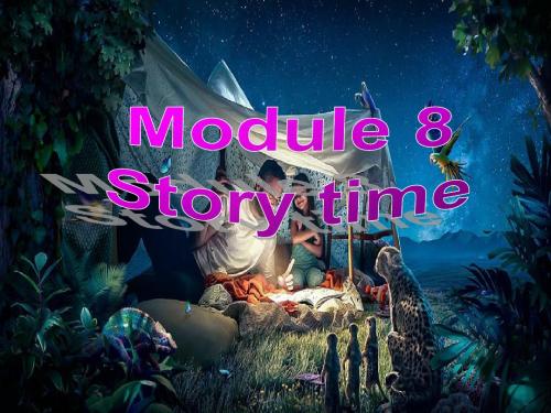 外研版英语七年级下册 Module 8 Story time Unit 1 课件(共38张PPT)